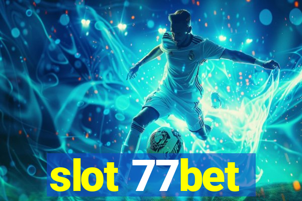 slot 77bet