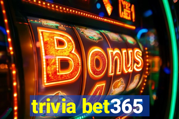 trivia bet365