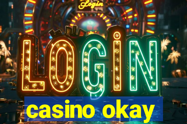 casino okay