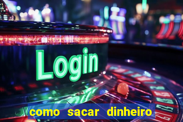 como sacar dinheiro de jogo demo