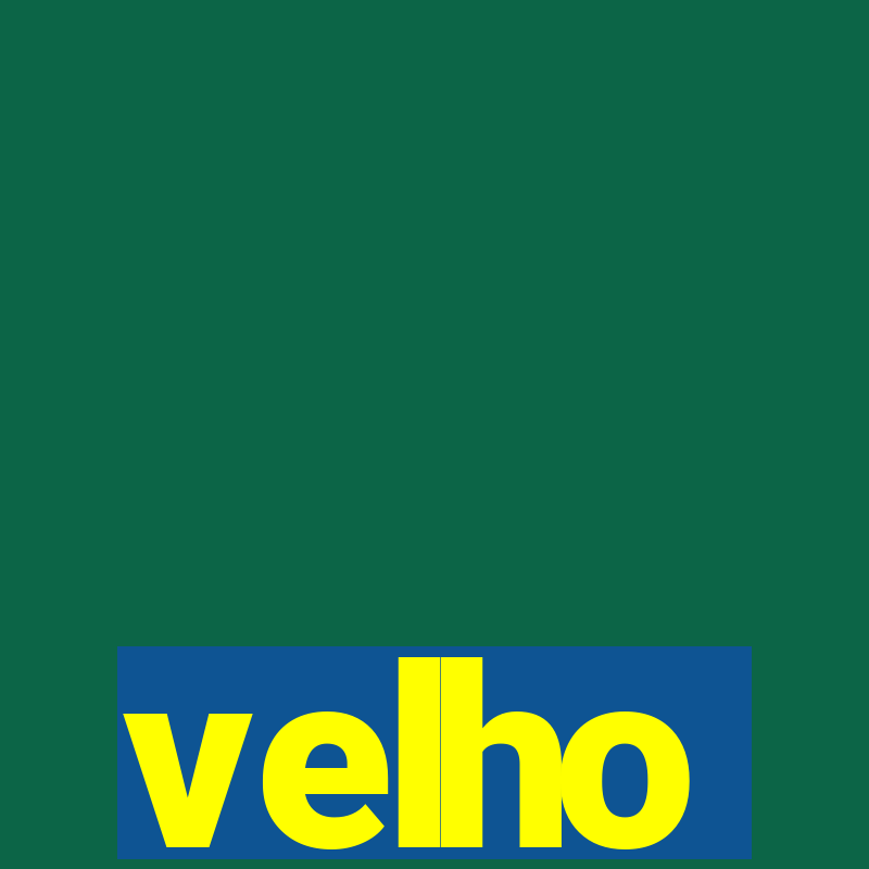 velho