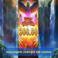 massagem sensual em santos