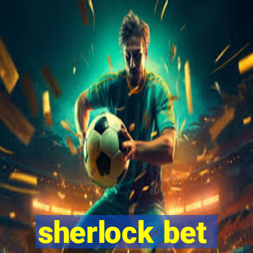 sherlock bet