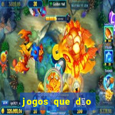 jogos que d茫o dinheiro sem depositar