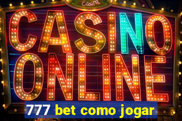 777 bet como jogar