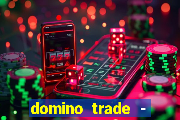 domino trade - lucro online