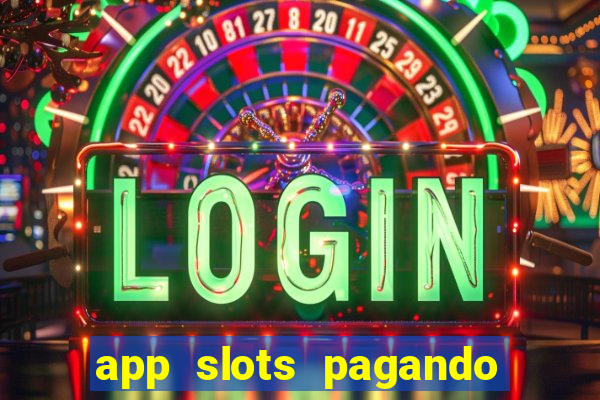 app slots pagando no cadastro