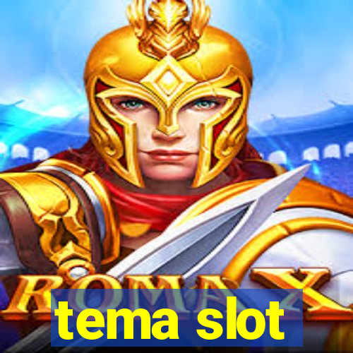 tema slot