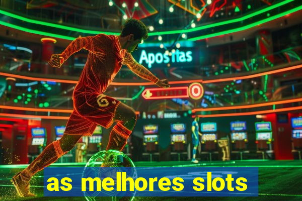 as melhores slots