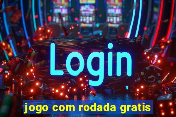 jogo com rodada gratis