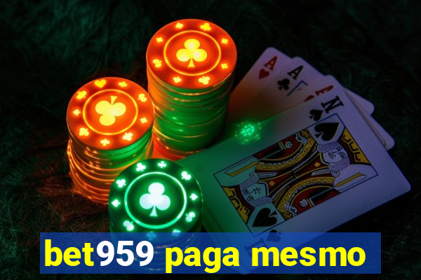 bet959 paga mesmo