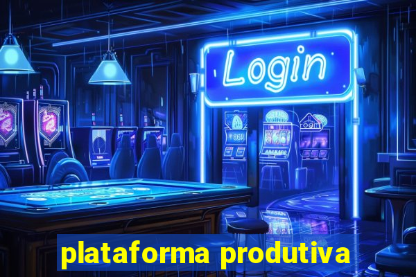 plataforma produtiva