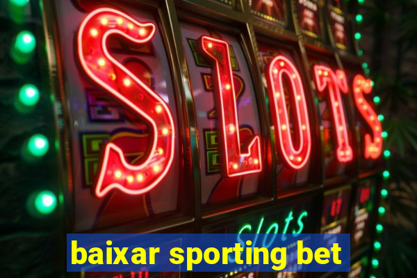 baixar sporting bet