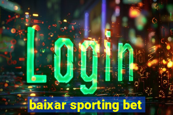 baixar sporting bet