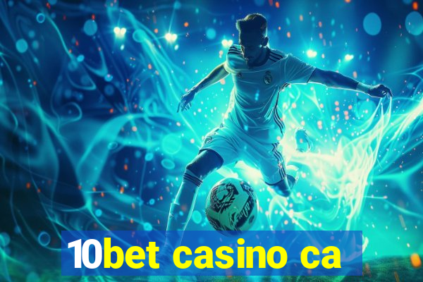 10bet casino ca