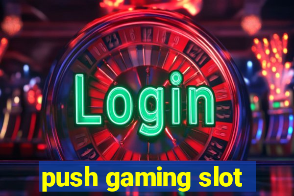 push gaming slot