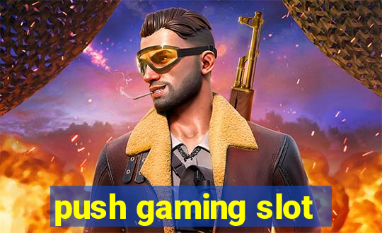 push gaming slot