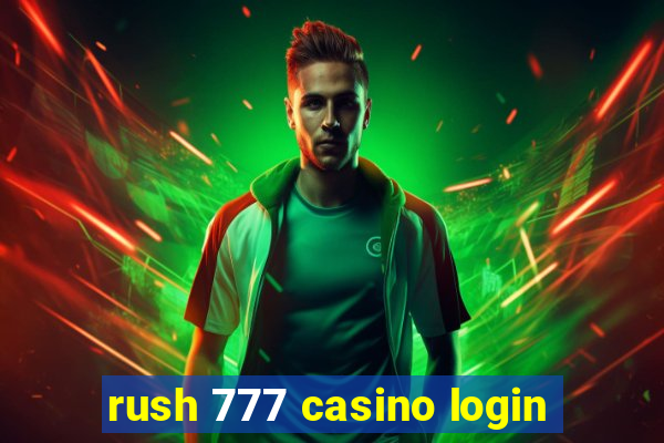 rush 777 casino login