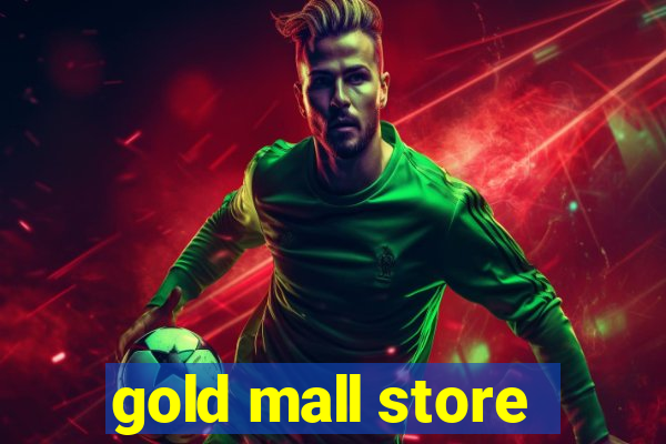 gold mall store