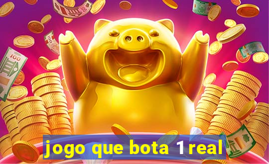 jogo que bota 1 real