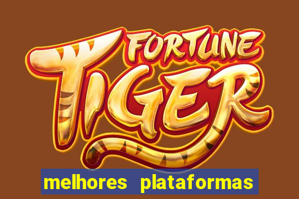 melhores plataformas de cassinos online