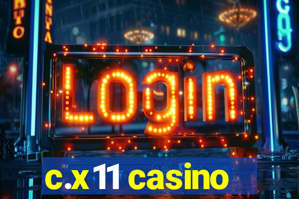 c.x11 casino