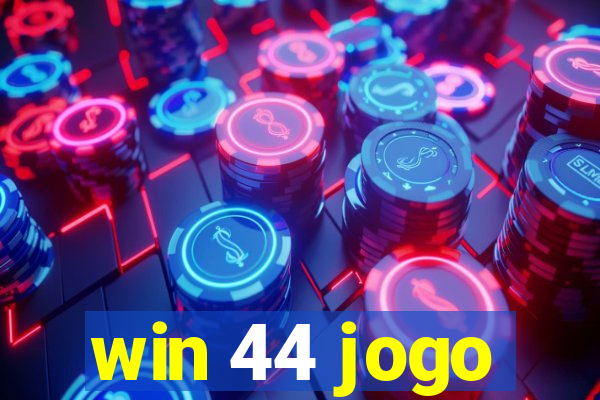 win 44 jogo