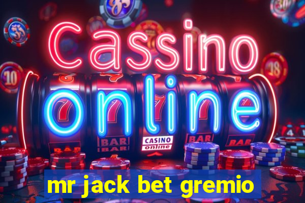 mr jack bet gremio