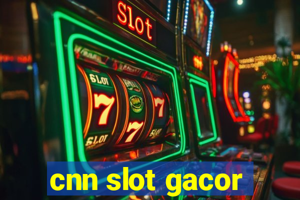 cnn slot gacor