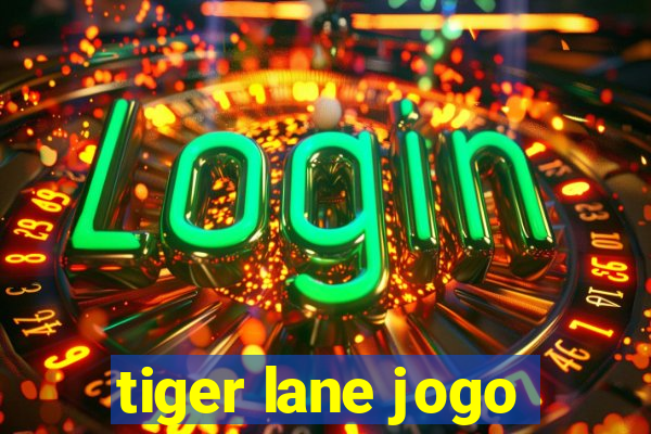 tiger lane jogo