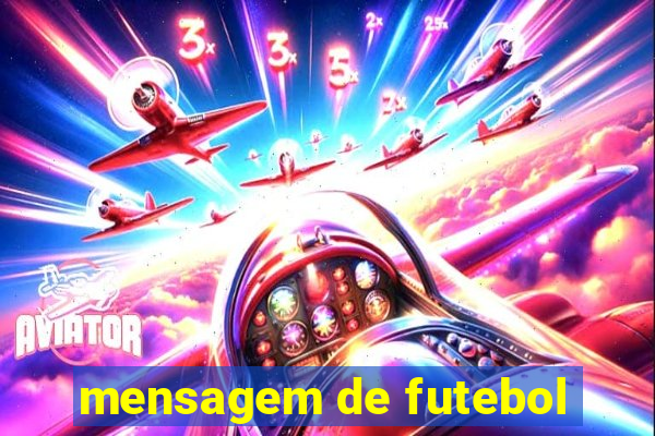 mensagem de futebol