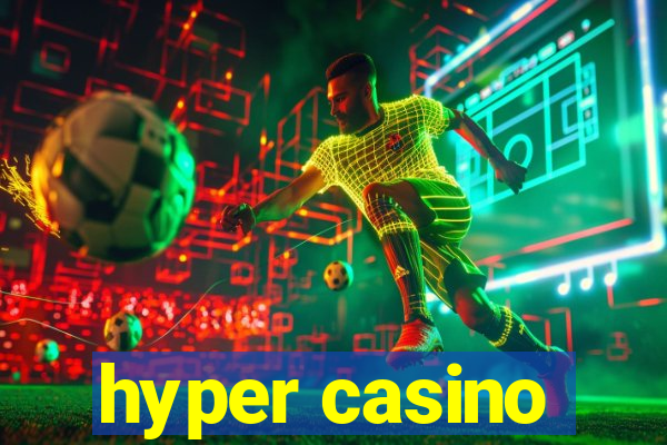 hyper casino