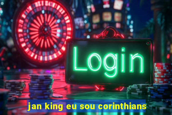 jan king eu sou corinthians