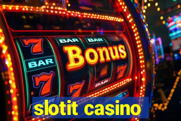 slotit casino