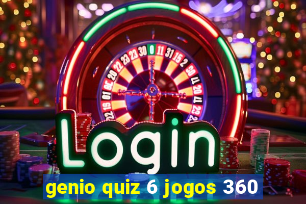 genio quiz 6 jogos 360