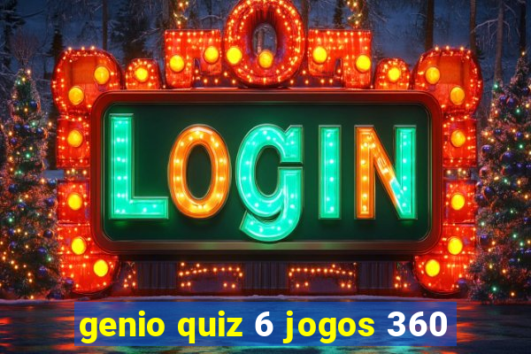 genio quiz 6 jogos 360