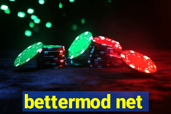 bettermod net