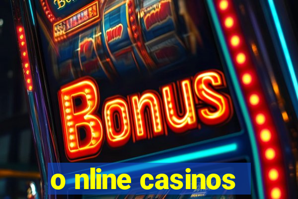 o nline casinos