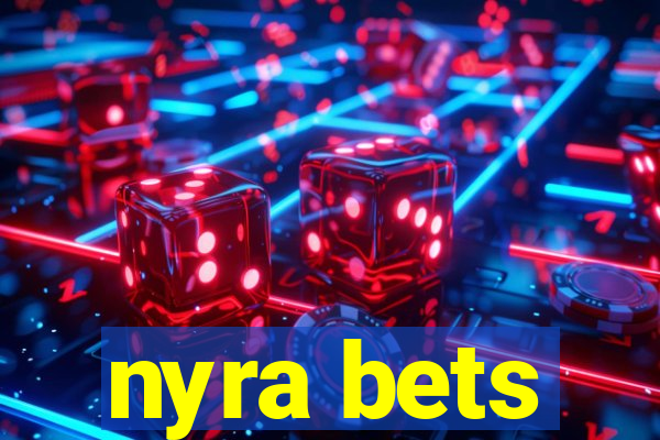 nyra bets