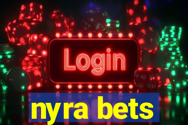 nyra bets