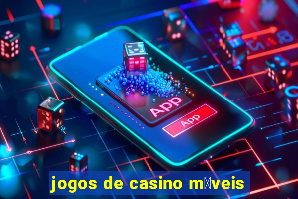 jogos de casino m贸veis