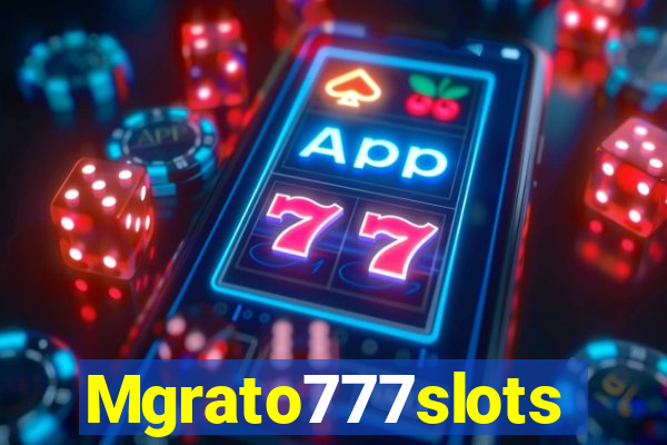 Mgrato777slots