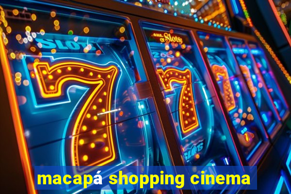 macapá shopping cinema