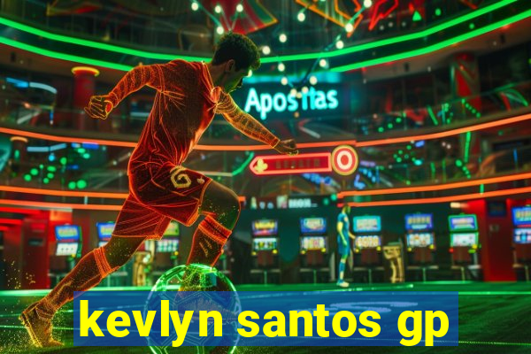 kevlyn santos gp