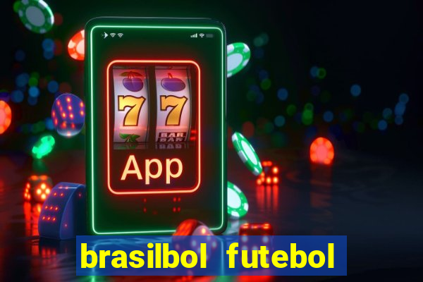 brasilbol futebol placar ao vivo