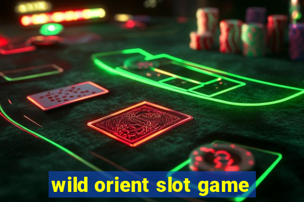 wild orient slot game