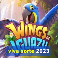 viva sorte 2023