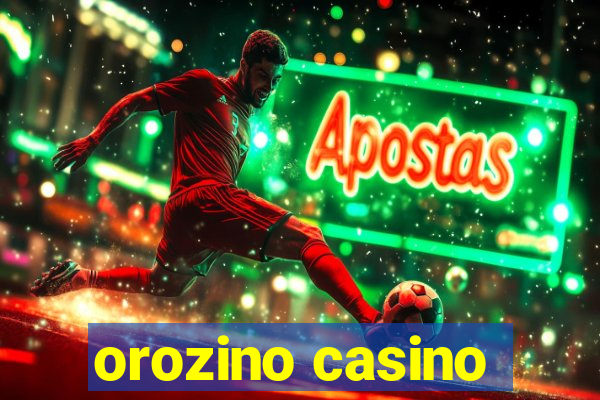 orozino casino