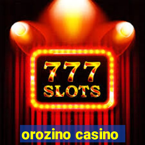 orozino casino