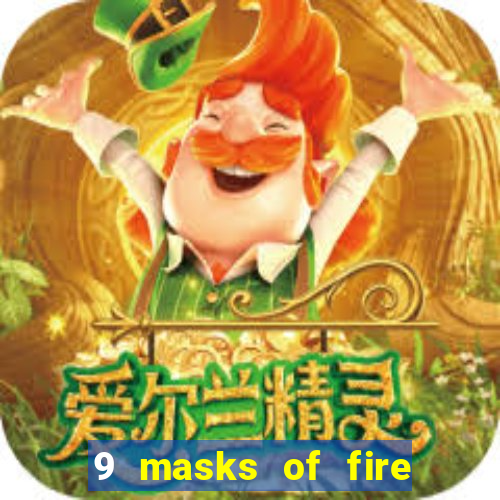 9 masks of fire slot rtp